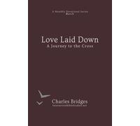 Love Laid Down: A Journey to the Cross