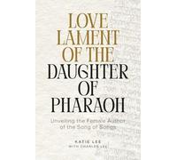Love Lament of the Daughter of Pharaoh: Unveiling the Female Author of the Song of Songs