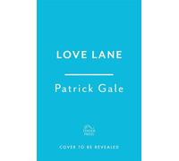 Love Lane A searing portrayal of escape and the power of love, home and a family - Patrick Gale - Tinder Press - ebook (ePub) - Livre