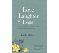 Love, Laughter and Loss: A story of women, friendship, and finding joy in life's twists and turns