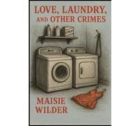 Love, Laundry, and Other Crimes