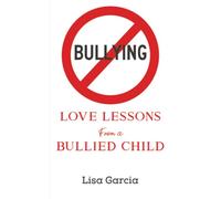 Love Lessons from a Bullied Child