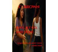 Love, Let go, and Hope: A Mother’s Journey with Addiction