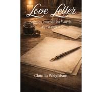 Love Letter: A Quiet Journal for Words Yet Written
