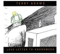Terry Adams – Love Letter to Andromeda