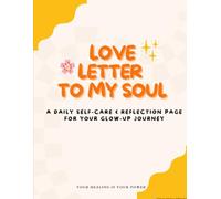 Love Letter to My Soul: A 4-Week Self-Care Planner for Reflection, Healing & Inner Peace