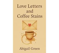 Love Letters and Coffee Stains