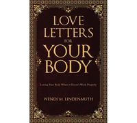 Love Letters For Your Body: Loving Your Body When It Doesn't Work Properly