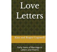 Love Letters: Forty Years of Marriage in Letters and Poems