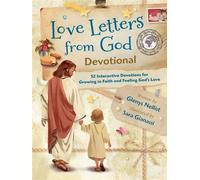 Love Letters from God Devotional 52 Interactive Devotions for Growing in Faith and Feeling God’s Love - Glenys Nellist - Zonderkidz - ebook (ePub) - Livre