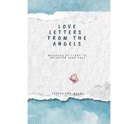 Love Letters from the Angels: Whispers of Light to Brighten Your Soul
