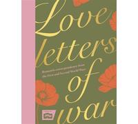 Love Letters of War Romantic correspondence from the First and Second World Wars - Imperial War Imperial War Museum - Welbeck - ebook (ePub) - Livre