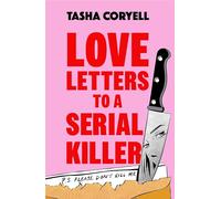Love Letters to a Serial Killer: Cosmo's Thriller of the Year 2024 - ‘dark, witty and so original’ (Sarah Pinborough)