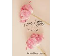 Love Letters To God: Personal Prayer Journal