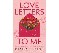 Love Letters To Me: Poems For Inner Peace & Healing