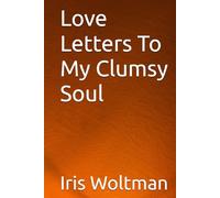 Love Letters To My Clumsy Soul