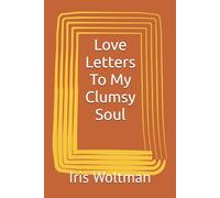 Love Letters To My Clumsy Soul