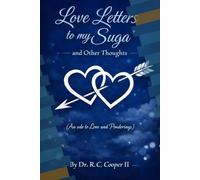 Love Letters to My Suga' and Other Thoughts: An ode to Love and Ponderings