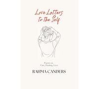 Love Letters to the Self: Poems on Healing, Care, Love