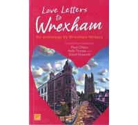 Love Letters to Wrexham: An anthology by Wrexham Writers