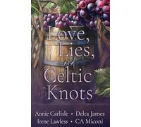 Love, Lies, and Celtic Knots: A Small Town Romance Anthology