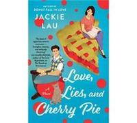 Love Lies and Cherry Pie by Jackie Lau Jackie Lau (Auteur)