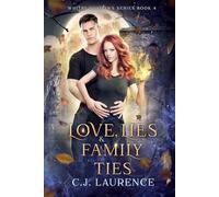Love, Lies and Family Ties: A New Adult Vampire and Werewolf Love Triangle Fated Mates Paranormal Romance Novel