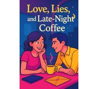 Love, Lies, and Late-Night Coffee