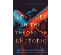 Love Lies In The Throes Of Rhetoric