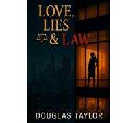 Love, Lies & Law: In a city of lies, can truth survive?