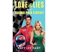 Love & Lies on the Grand Prix Circuit: A Clean, Age Gap, Forced Proximity Romance