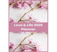 Love & Life 2026: Your Friendly-Style Planner: For Creating Meaningful Days and Deep Connections