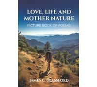 Love, Life and Mother Nature: Picture Book of Poems
