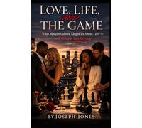 Love, Life, and The Game: What Modern Culture Taught Us About Love- And What It Got Wrong