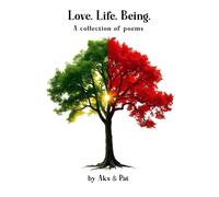 Love.Life.Being.: A collection of poems