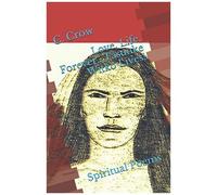 Love, Life, Forever...Tasunke Witko Lives!: Spiritual Poems