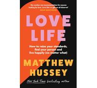 Love Life: How to Raise Your Standards, Find Your Person and Live Happily (No Matter What)
