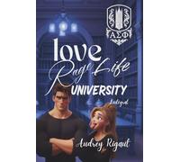 Love life rage : l'intégral: Une romance universitaire pleine de pouvoir, secrets et raison d’aimer