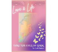 Love & Life THRU THE EYEZ OF LYRIK