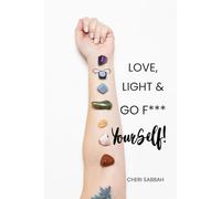 Love, light and go F*** yourself!