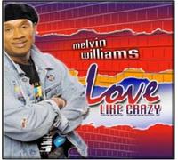 Love Like Crazy by Melvin Williams