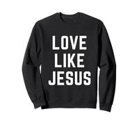 Love Like Jesus Christian Faith Bible Verse Culte Sweatshirt