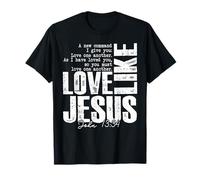 Love Like Jesus John 13 34 Écriture chrétienne Citation Foi T-Shirt