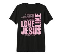 Love Like Jesus John 13 34 Écriture chrétienne Citation Foi T-Shirt Haut de Gamme