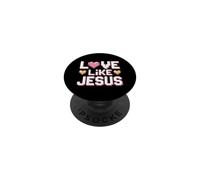 Love Like Jesus PopSockets PopGrip Adhésif