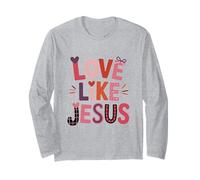Love Like Jésus Saint Valentin Foi chrétienne Verse de la Bible Manche Longue