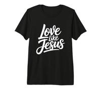 Love Like Jesus T-Shirt Haut de Gamme