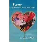 Love Like You've Never Been Hurt