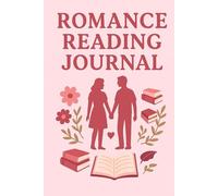 Love & Lit: A Romance Reader's Journal: Track Your Favorite Tropes, Swoon-Worthy Moments & Spicy Ratings