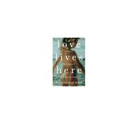 Love Lives Here by Roawn Jette Knox Unknown (Auteur)